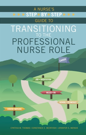 A Nurse’s Step-By-Step Guide to Transitioning to the Professional Nurse Role