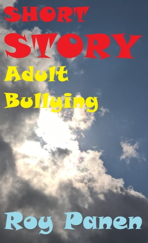 SHORT STORIES LONGING Adult Bullying【電子書