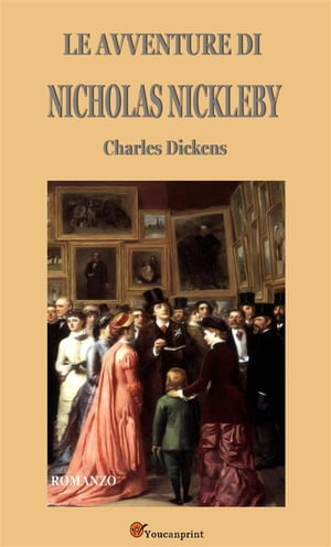 Le avventure di Nicholas Nickleby (Italian Edition)Żҽҡ[ Charles Dickens ]