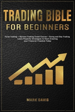 Trading Bible For Beginners: Forex Trading + Opt