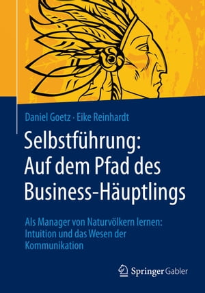 Selbstführung: Auf dem Pfad des Business-Häuptlings