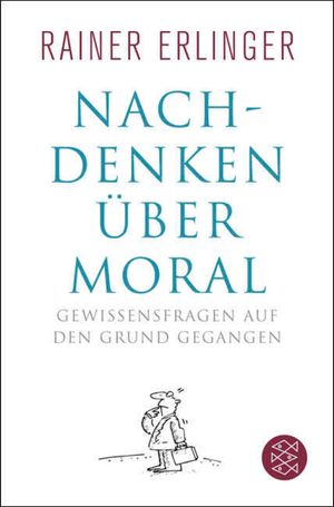 Nachdenken ?ber Moral Gewissensfragen auf den Grund gegangen