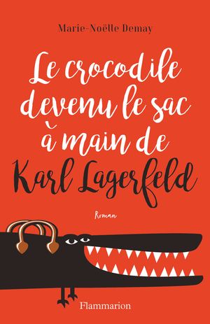 ŷKoboŻҽҥȥ㤨Le crocodile devenu le sac ? main de Karl LagerfeldŻҽҡ[ Marie-No?lle Demay ]פβǤʤ2,000ߤˤʤޤ