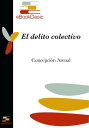 El delito colectivo (Anotado)【電子書籍】[ Concepci?n Arenal Ponte ]