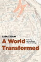 A World Transformed Exploring the Spirituality of Medieval Maps【電子書籍】[ Lisa Deam...
