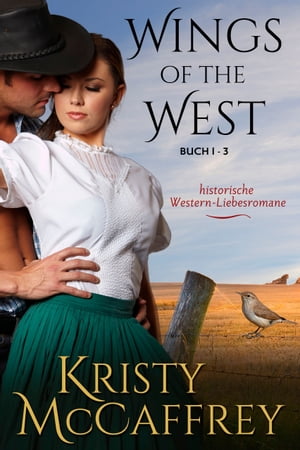 Wings of the West Buch 1 - 3【電子書籍】[ Kristy McCaffrey ]