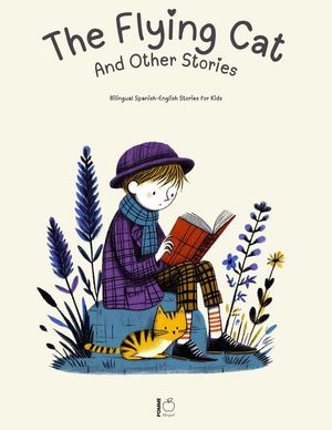 The Flying Cat and Other Stories: Bilingual Spanish-English Stories fo...