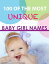 100 of the Most Unique Baby Girl Names