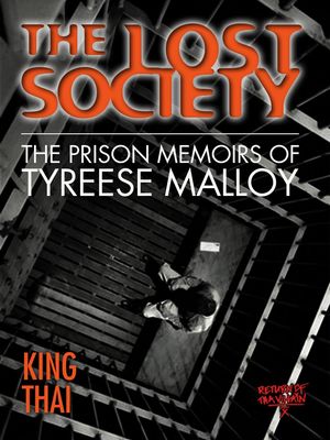 The Lost Society: The Prison Memoirs of Tyreese Malloy【電子書籍】 King Thai