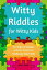 ŷKoboŻҽҥȥ㤨Witty Riddles for Witty KidsŻҽҡ[ Peter Childs ]פβǤʤ100ߤˤʤޤ