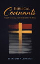 Biblical Covenants God’s Eternal Agreement with Man