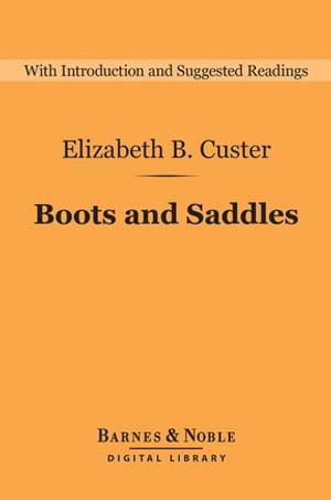 Boots and Saddles: Life in Dakota with General C