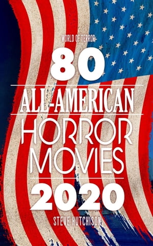 ŷKoboŻҽҥȥ㤨80 All-American Horror Movies World of TerrorŻҽҡ[ Steve Hutchison ]פβǤʤ400ߤˤʤޤ