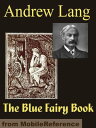 ŷKoboŻҽҥȥ㤨The Blue Fairy Book (Mobi ClassicsŻҽҡ[ Andrew Lang ]פβǤʤ132ߤˤʤޤ