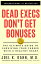 Dead Execs Don't Get Bonuses The Ultimate Guide to Surviving Your Career With a Healthy HeartŻҽҡ[ Joel K. Kahn M.D. ]