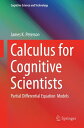 Calculus for Cognitive Scientists Partial Differential Equation Models【電子書籍】 James Peterson