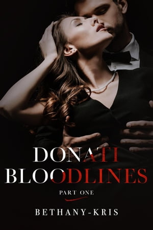 Donati Bloodlines: Part One Donati Bloodlines, #1