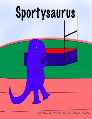 Sportysaurus【電子書籍】[ Steph Smith ]