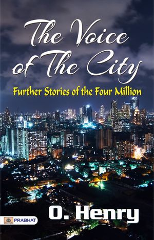 The Voice of the City: Further Stories of the Four MillionŻҽҡ[ O. Henry ]