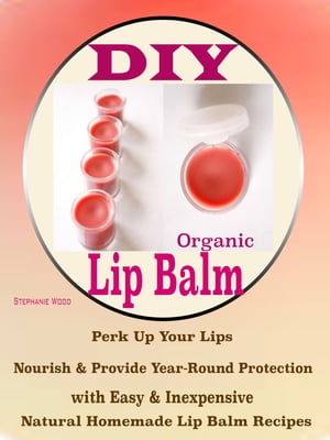 DIY Organic Lip Balms