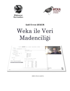 Weka ile Veri Madencili?iŻҽҡ[ Sadi Evren SEKER ]