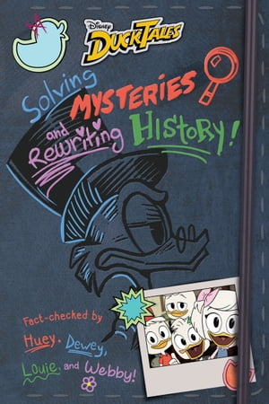 DuckTales: Solving Mysteries and Rewriting History!