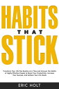ŷKoboŻҽҥȥ㤨Habits That Stick Transform Your Life One Routine at a Time and Uncover the Habits of Highly Effective People to Boost Your Productivity, Increase Your Success, and Achieve Your Life Goals.Żҽҡ[ Eric Holt ]פβǤʤ150ߤˤʤޤ