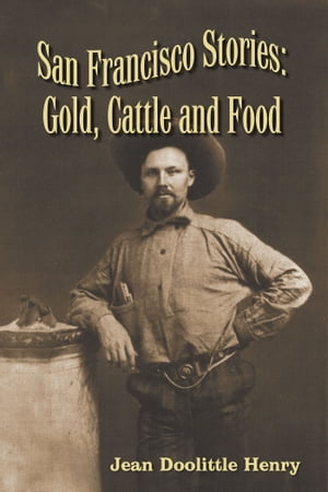 San Francisco Stories: Gold, Cattle and Food