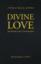 Divine Love Awakening Unity Consciousness【電子書籍】 Shivana Pateras C.N.H.P.