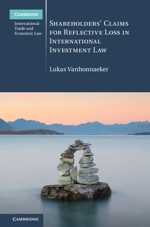 ŷKoboŻҽҥȥ㤨Shareholders' Claims for Reflective Loss in International Investment LawŻҽҡ[ Lukas Vanhonnaeker ]פβǤʤ5,862ߤˤʤޤ