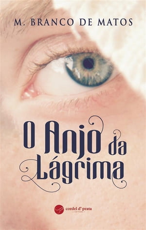 O Anjo da L?grima【電子書籍】[ M. Branco de Matos ]