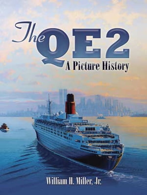 The QE2 A Picture HistoryŻҽҡ[ William H., Jr. Miller ]