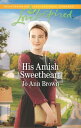 His Amish Sweetheart A Fresh-Start Family Romance