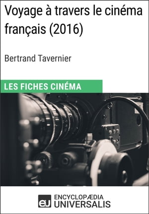 ŷKoboŻҽҥȥ㤨Voyage ? travers le cin?ma fran?ais de Bertrand Tavernier Les Fiches Cin?ma d'UniversalisŻҽҡ[ Encyclopaedia Universalis ]פβǤʤ1,050ߤˤʤޤ