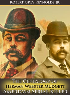 The Genealogy of Herman Webster Mudgett