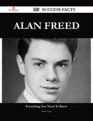 Alan Freed 149 Success Facts - Everything you need to know about Alan Freed