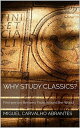 Why Study Classics? First-person Answers From Around the World【電子書籍】[ Miguel Car...