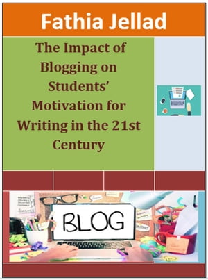 The Impact of Blogging on Students' Motivation for Writing