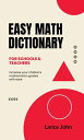 Easy Math Dictionary First Edition【電子書籍】 Lance John