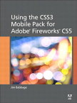 Using the CSS3 Mobile Pack for Adobe Fireworks CS5【電子書籍】[ Jim Babbage ]