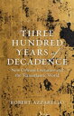 Three Hundred Years of Decadence New Orleans Literature and the Transatlantic Wo...