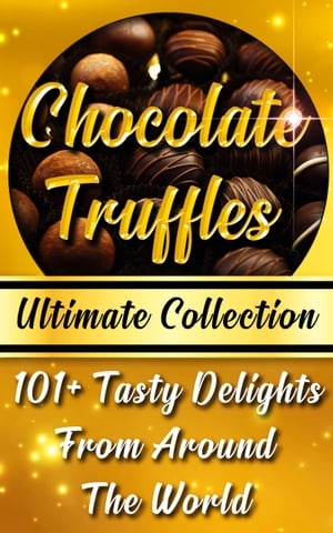 Chocolate Truffles Recipe Book - Ultimate Collection