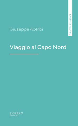 Viaggio al Capo NordŻҽҡ[ Giuseppe Acerbi ]