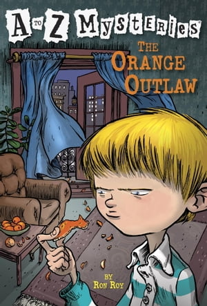 A to Z Mysteries: The Orange Outlaw