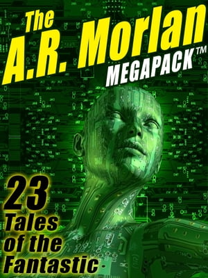 The A.R. Morlan MEGAPACK ? 23 Tales of the Fanta