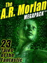 ŷKoboŻҽҥȥ㤨The A.R. Morlan MEGAPACK ? 23 Tales of the FantasticŻҽҡ[ A.R. Morlan ]פβǤʤ109ߤˤʤޤ