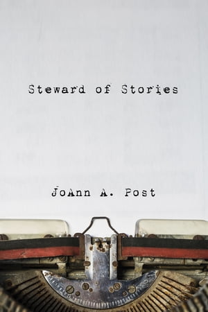 Steward of Stories Reflecting on Tensions in Daily Discipleship