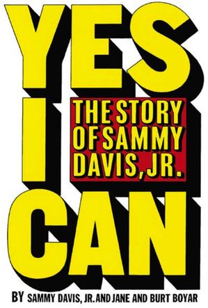 Yes I Can: the story of Sammy Davis Jr【電子書籍】 Burt Boyar