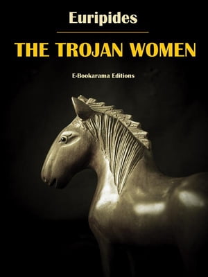 The Trojan WomenŻҽҡ[ Euripides ]