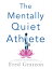 The Mentally Quiet Athlete